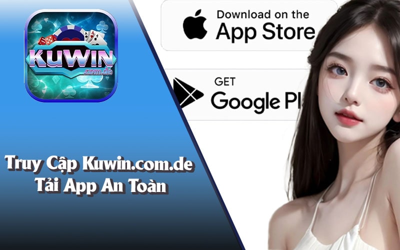 Tại Sao Nên Tải App Kuwin Từ Đúng Liên Kết?