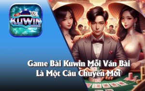 Game Bài Kuwin - Nơi Thử Thách Trí Tuệ Bản Lĩnh