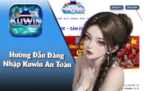 Hướng Dẫn Đăng Nhập Kuwin Không Mất Thời Gian