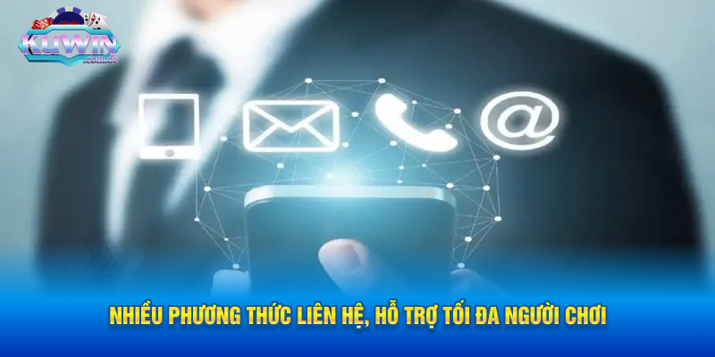 Nhiều phương thức liên hệ, hỗ trợ tối đa người chơi