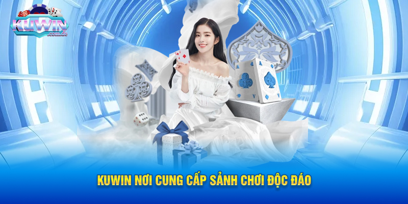 KUWIN Nơi Cung Cấp Sảnh Chơi Độc Đáo